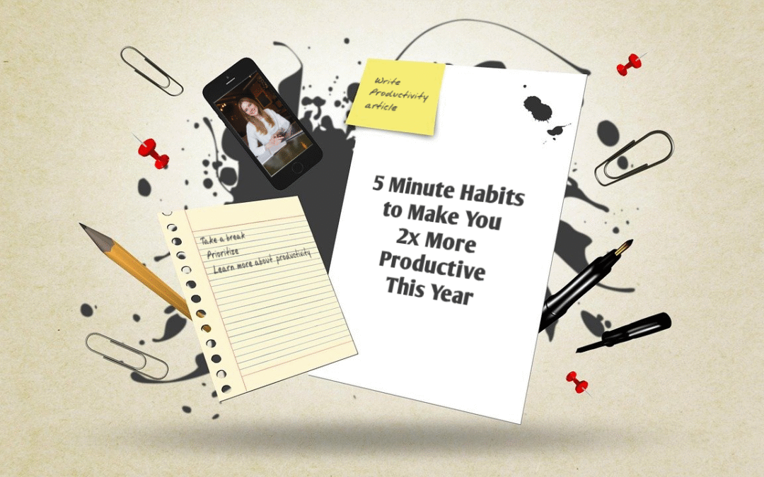 Top 5 Tiny Habits to Double Your Productivity