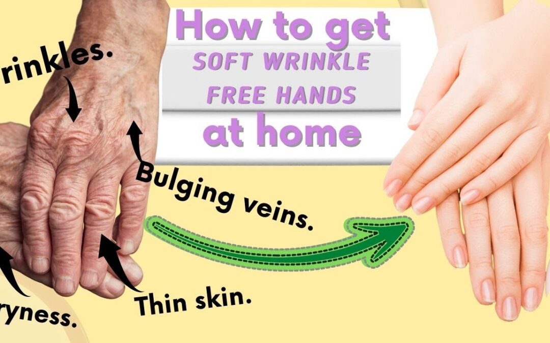 Tips to Reduce Wrinkles and Visible Veins on Your Hands