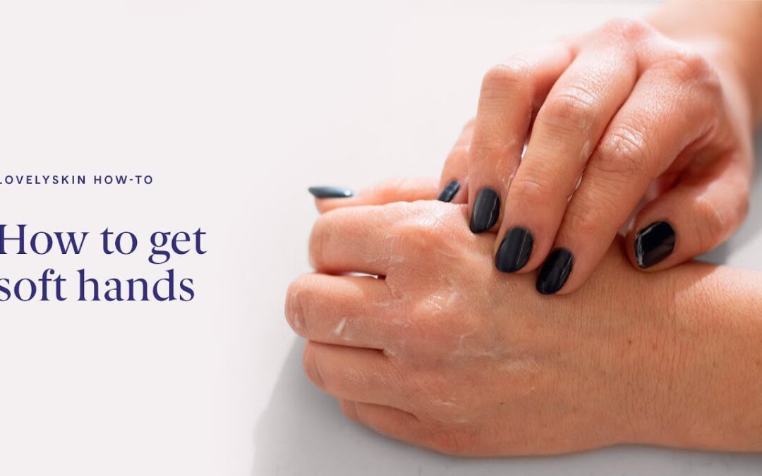Hand Care Tips for Soft, Beautiful Hands – With Expert Advice